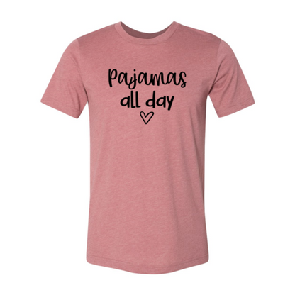 Pajamas all day T-Shirt