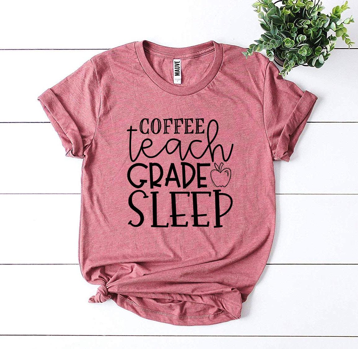 Coffee Teach Grade Sleep T-shirt