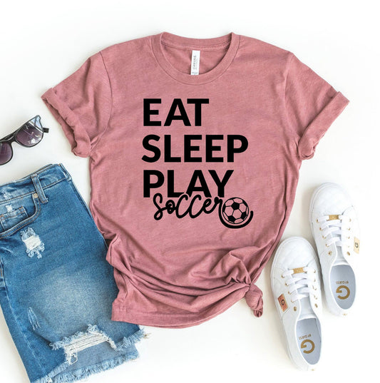 Eat Sleep Play Soccer T-shirt